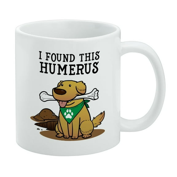 I Found This Humerus Bone Dog Humorous White Mug