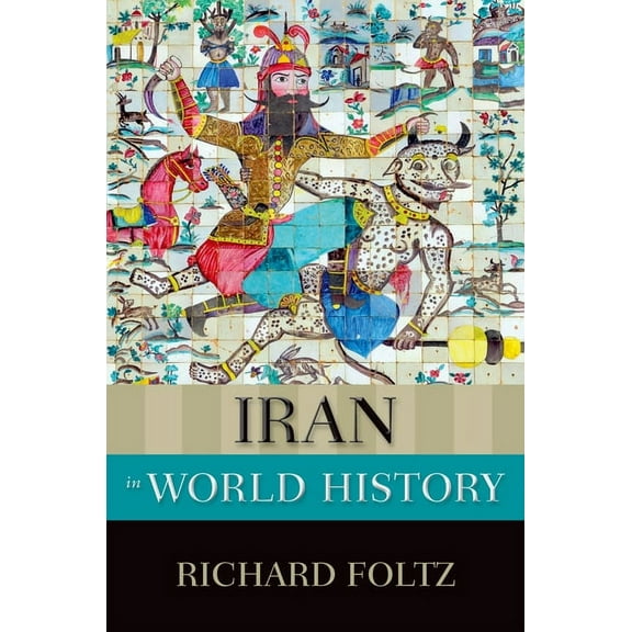 New Oxford World History Iran in World History, (Paperback)