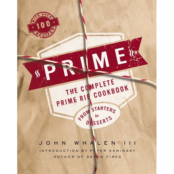 Pre-Owned Prime: The Complete Prime Rib Cookbook (Hardcover) 1604335955 9781604335958