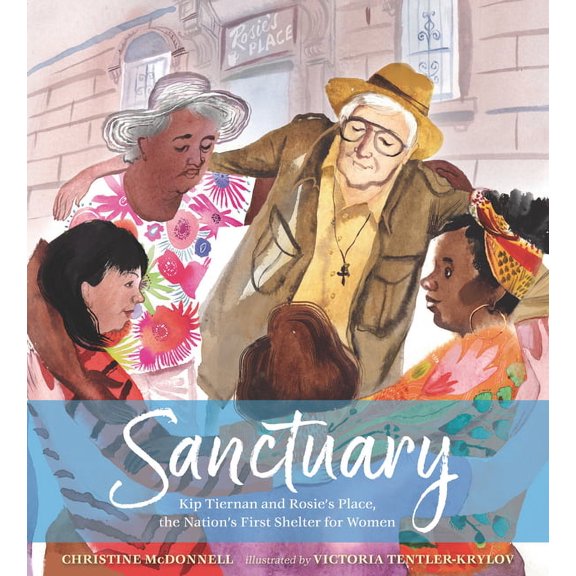 Sanctuary: Kip Tiernan and Rosie's Place, the Nation's First Shelter for Women, (Hardcover)