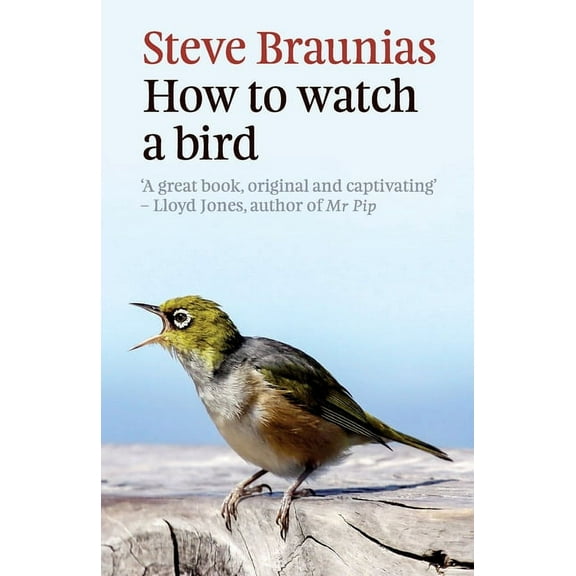 How to Watch a Bird, (Paperback)