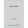 Hard Crochet [Hardcover - Used]