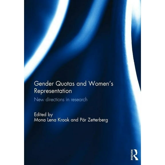 Gender Quotas and Women's Representation: New Directions in Research, (Hardcover)