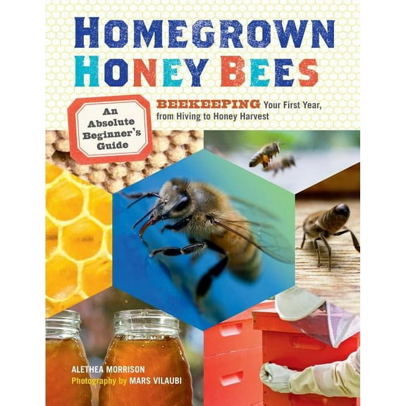 Homegrown Honey Bees - Paperback