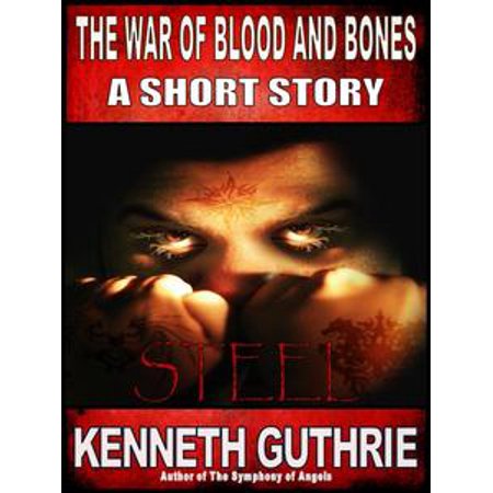 Steel Bone - The War of Blood and Bones: Steel - eBook