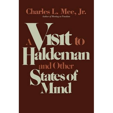 A Visit to Haldeman and Other States of Mind - (Best States To Visit)
