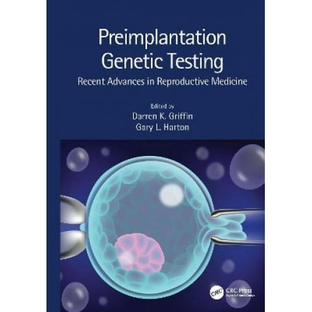 Preimplantation Genetic Testing: Recent Advances in Reproductive ...