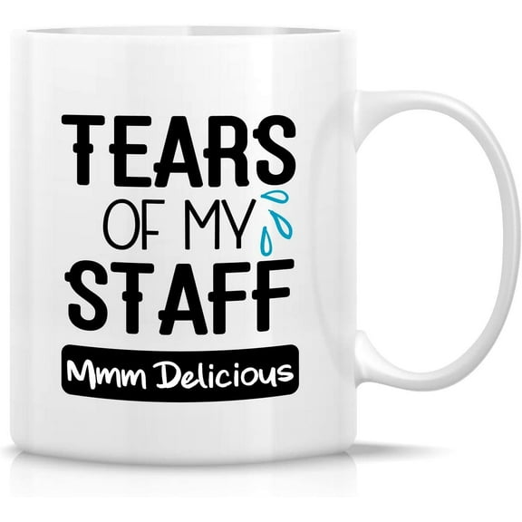 Funny Mug - Tears of My Staff Delicious 11 Oz Ceramic Tea Coffee Mugs - Funny, Sarcasm, Sarcastic, Motivational, Inspirational birthday gifts for friends, coworkers, manager, boss, him, dad