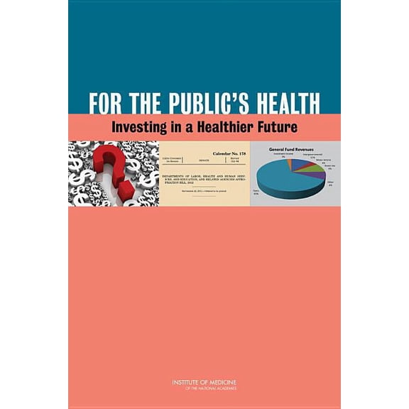 For the Public's Health: Investing in a Healthier Future, (Paperback)