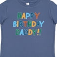 thumbnail image 4 of Inktastic Happy Birthday Daddy Boys or Girls Baby T-Shirt, 4 of 5