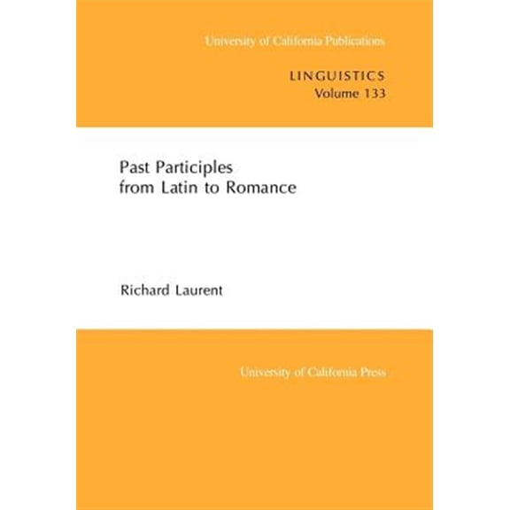 Pre-Owned Uc Publications in Linguistics Past Participles from Latin to Romance: Volume 133, Book 133, (Paperback)