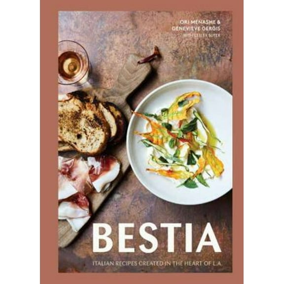 Pre-Owned Bestia: Italian Recipes Created in the Heart of L.A. [A Cookbook] (Hardcover) 0399580905 9780399580901