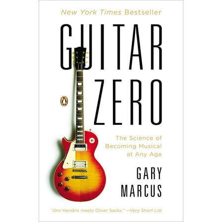 Pre-Owned Guitar Zero: The Science of Becoming Musical at Any Age (Paperback) 0143122789 9780143122784