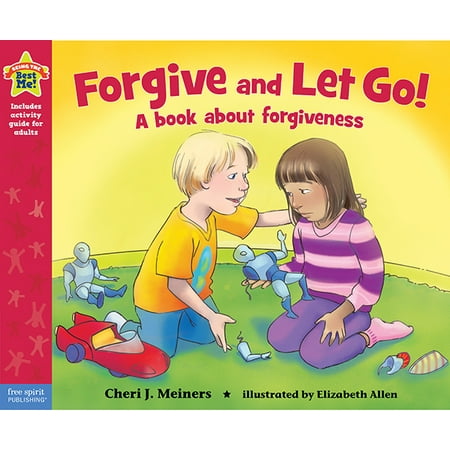 Forgive and Let Go! : A book about forgiveness