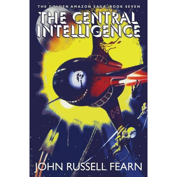 The Central Intelligence: The Golden Amazon Saga, Book Seven, (Paperback)