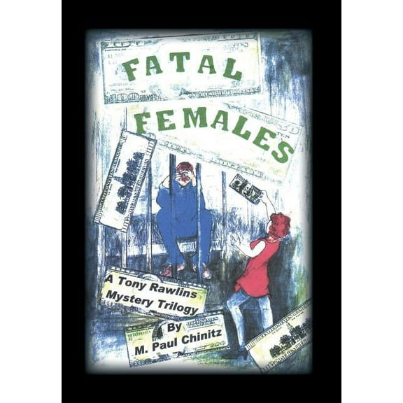 Fatal Females : A Tony Rawlins Mystery Trilogy (Hardcover)