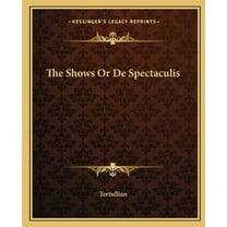 The Shows Or De Spectaculis (Paperback)