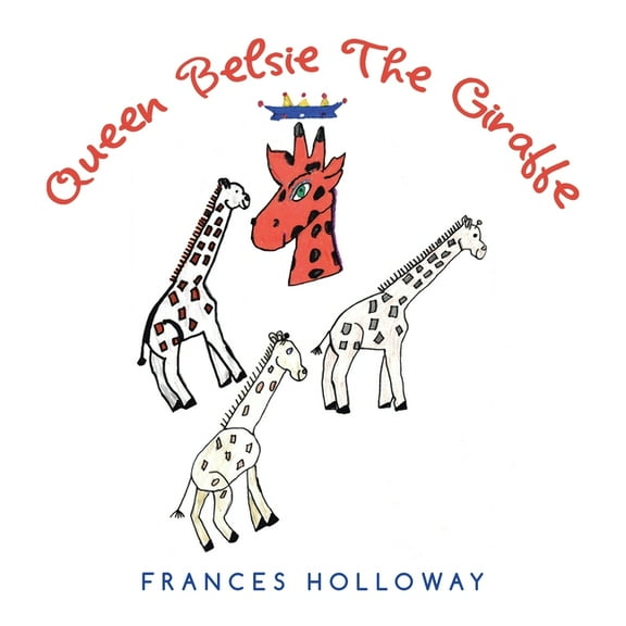 Queen Belsie the Giraffe, (Paperback)
