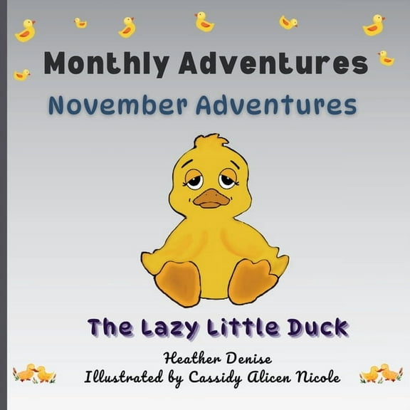 Monthly Adventures November Adventures: The Lazy Little Duck, (Paperback)