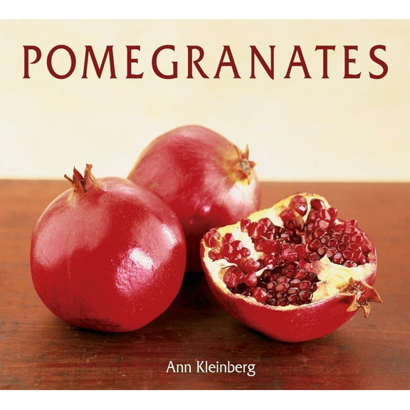 Pre-Owned Pomegranates: 70 Celebratory Recipes [A Cookbook] (Paperback) 1580086314 9781580086318