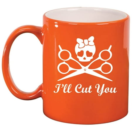 

I ll Cut You Hair Dresser Stylist Ceramic Coffee Mug Tea Cup Gift (11oz Orange)
