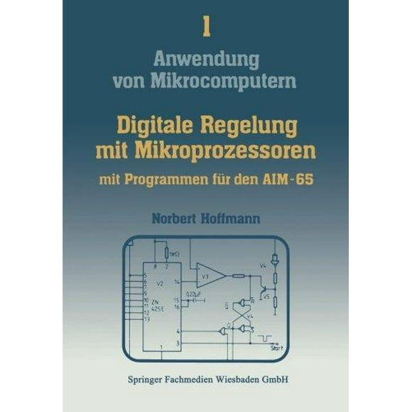 Digitale Regelung mit Mikroprozessoren (Anwendung von Mikrocomputern) (Édition Allemande)