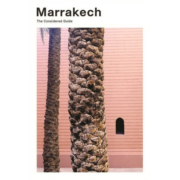 The Considered Guide Marrakech