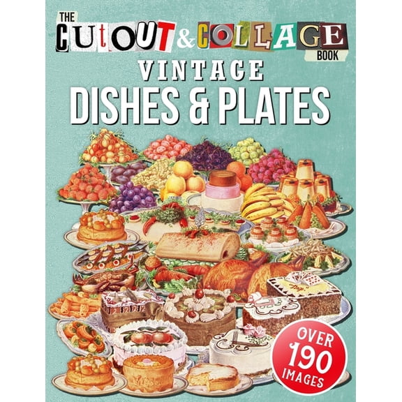 Cut and Collage Books: The Cut Out And Collage Book Vintage Dishes And Plates (Paperback)