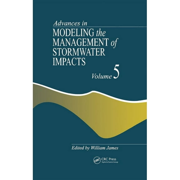 Advances in Modeling the Management of Stormwater Impacts, (Hardcover)