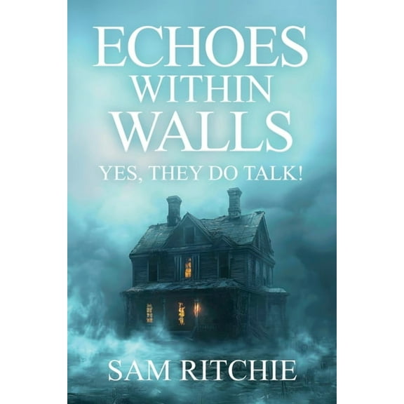 Echoes Within Walls: Yes, they do talk!, (Paperback)
