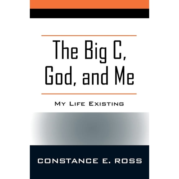 The Big C, God, and Me (Paperback)