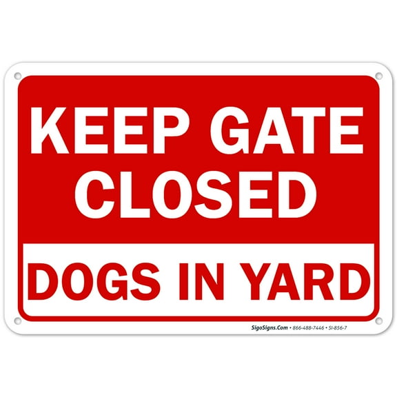 Keep Gate Closed Sign, Dogs in Yard Sign,