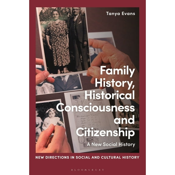 New Directions in Social and Cultural Hi Family History, Historical Consciousness and Citizenship: A New Social History, (Paperback)