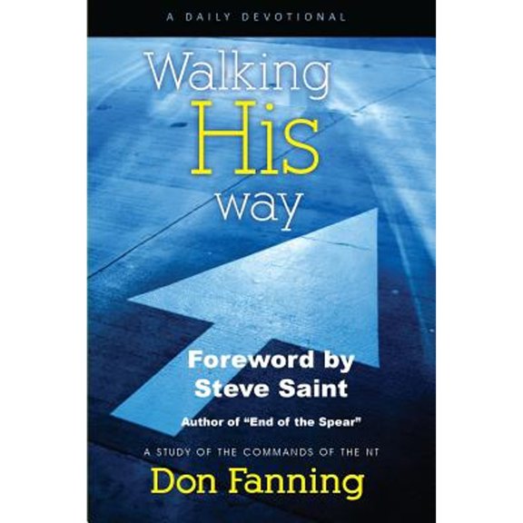 Pre-Owned Walking His Way: A daily devotional study of NT commands, 9780985581237, 0985581239, Paperback,