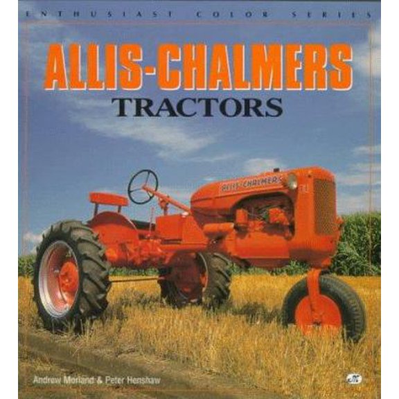 Pre-Owned Allis-Chalmers Tractors (Enthusiast Color Series) (Paperback) 0760301085 9780760301081