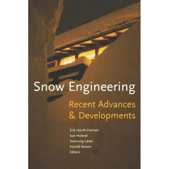 Snow Engineering 2000: Recent Advances and Developments, (Hardcover)