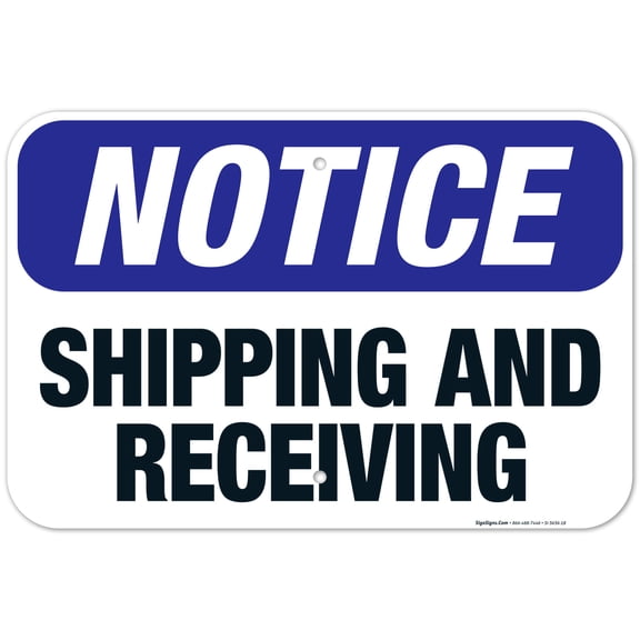 Shipping and Receiving Sign, OSHA Notice Sign, 12x18 Aluminum