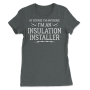 Funny Insulation Installer Shirt for Men and Women - Awesome