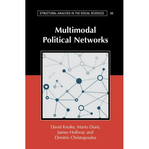 Structural Analysis in the Social Scienc Multimodal Political Networks, Book 50, (Hardcover)