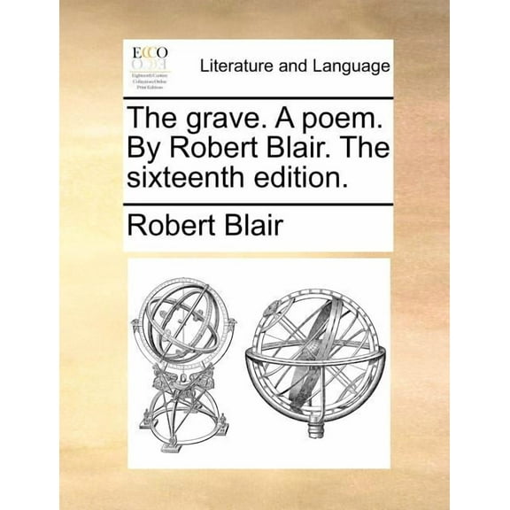 The Grave. a Poem. by Robert Blair. the Sixteenth Edition.