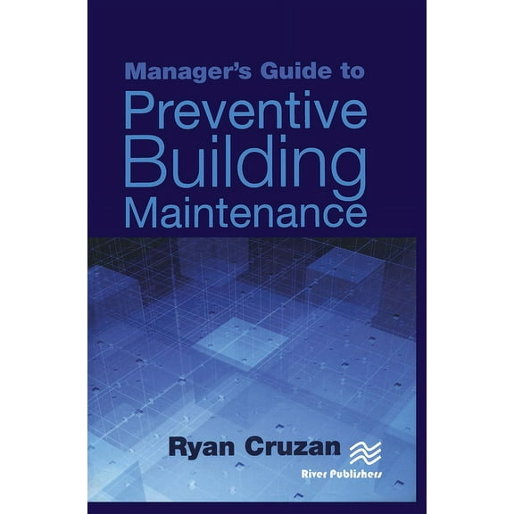 Manager's Guide to Preventive Building Maintenance, (Paperback)