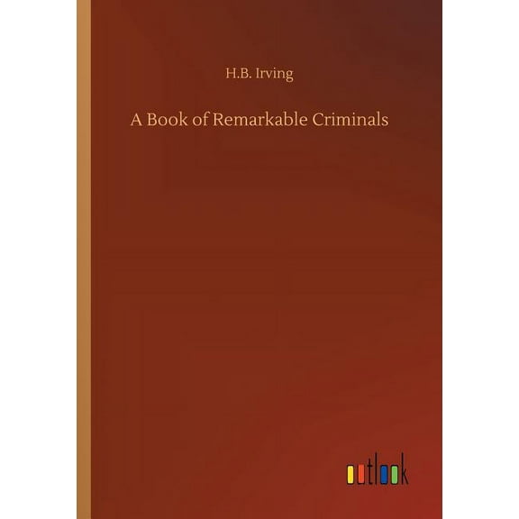 A Book of Remarkable Criminals (Paperback)