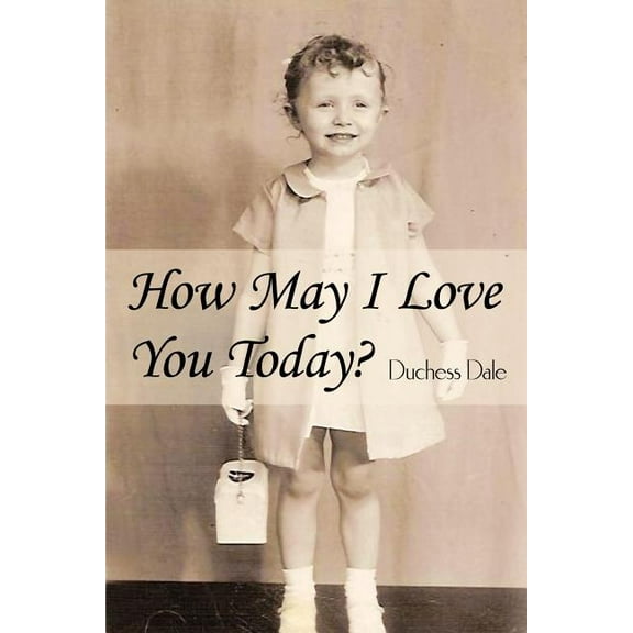 How May I Love You Today?