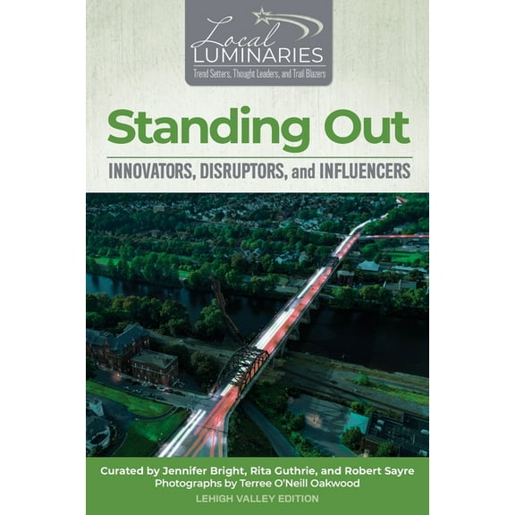 Local Luminaries Standing Out: Innovators, Disruptors, and Influencers, Book 2, (Paperback)