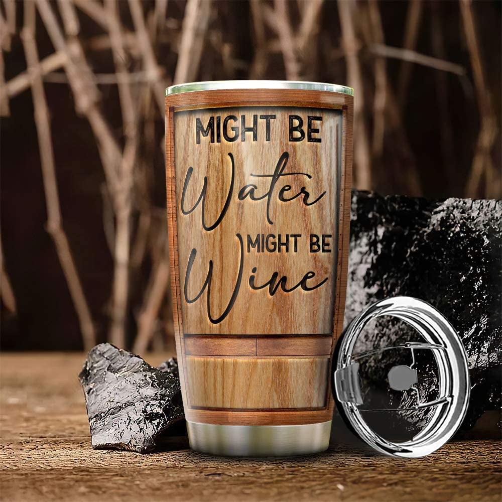 Might Be Water, Might Be Wine, Insulated Wine Tumbler, 16 oz – June Dog  Designs