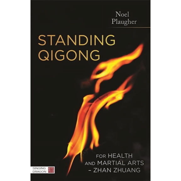 Standing Qigong for Health and Martial Arts, Zhan Zhuang, (Paperback)