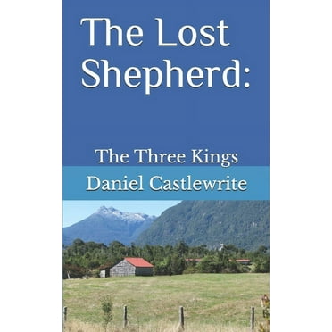 The Lost Shepherd: The Lost Shepherd : The Three Kings (Series #1) (Paperback)