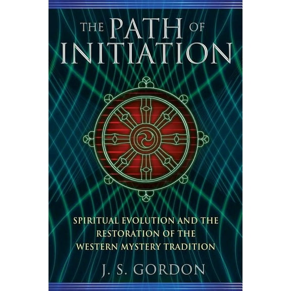 The Path of Initiation : Spiritual Evolution and the Restoration of the Western Mystery Tradition (Paperback)