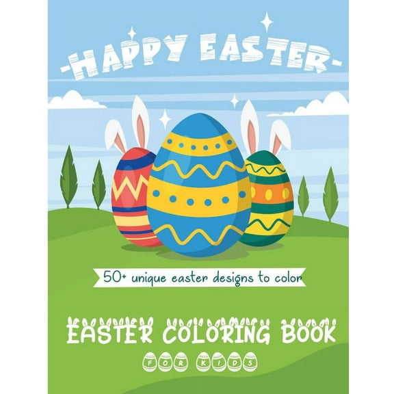 Easter Coloring Book For Kids: 50  Unique Easter Designs to Color - Ages 4-8 - Toddlers & Children, (Paperback)