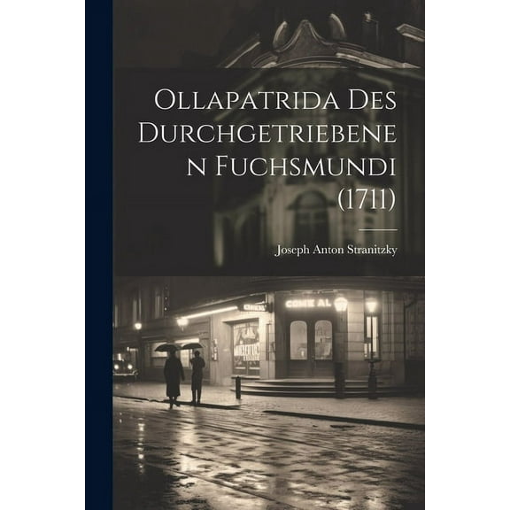 Ollapatrida Des Durchgetriebenen Fuchsmundi (1711) (Paperback)